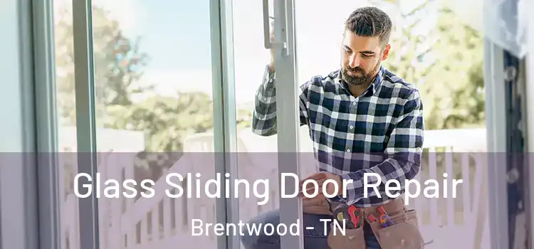 Glass Sliding Door Repair Brentwood - TN