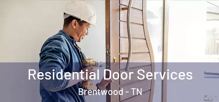 Residential Door Services Brentwood - TN