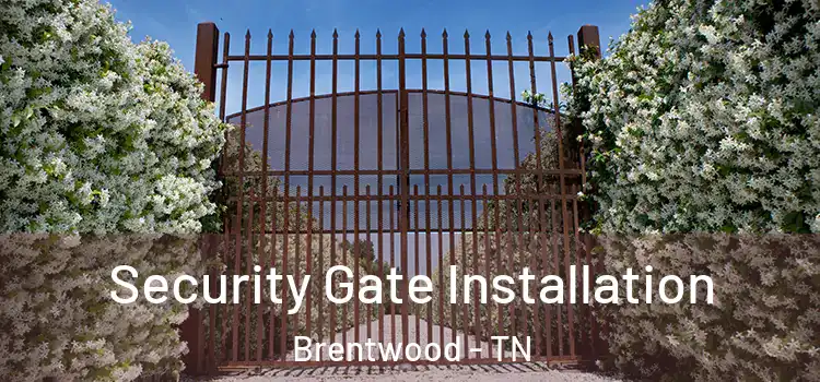 Security Gate Installation Brentwood - TN